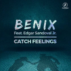Catch Feelings (feat. Edgar Sandoval Jr)