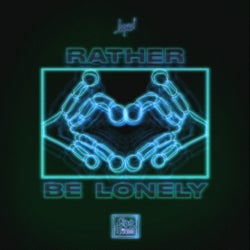 Rather Be Lonely