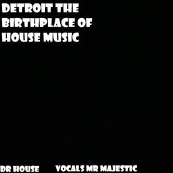 Detroit The Birthplace Of House Music