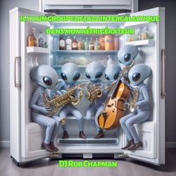 il y a un groupe de jazz intergalactique dans mon refrigerateur