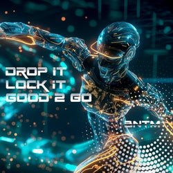 Drop It. Lock It. Good 2 Go.