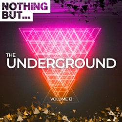 Nothing But... The Underground, Vol. 13