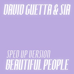 Beautiful People (feat. David Guetta & Sia) (Sped Up Version)