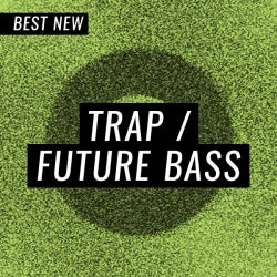 Best New Trap / Future Bass: February