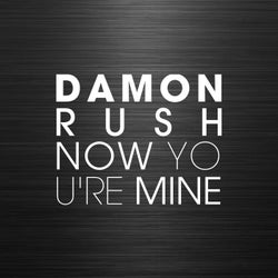 Now you're mine
