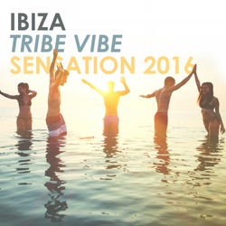 Ibiza Tribe Vibe Sensation 2016