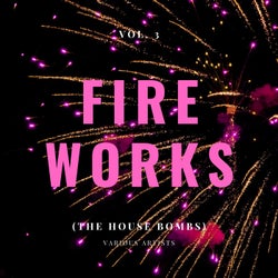 Fireworks (The House Bombs), Vol. 3