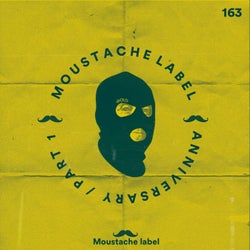 Moustache Label Anniversary 6 YEARS PART. 1