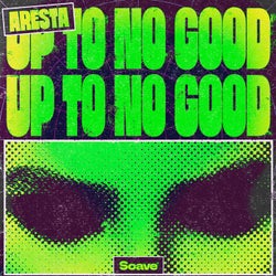Up To No Good