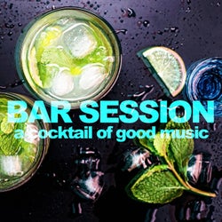 Bar Session - A Cocktail of Good Music