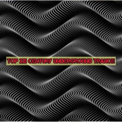 Top XXI Century Underground Trance
