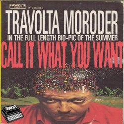Travolta Moroder "Call It What You Want"