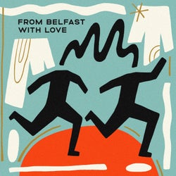 From Belfast with Love, Vol. 1
