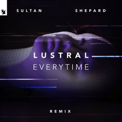 Everytime - Sultan + Shepard Remix