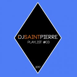 DJ Saint Pierre Playlist #3 2017