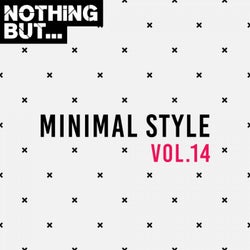 Nothing But... Minimal Style, Vol. 14