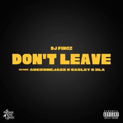 Don't Leave (feat. Awesomejazz, Casley & 2LA)