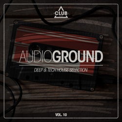 Audioground - Deep & Tech House Selection Vol. 10
