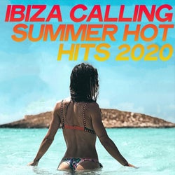 Ibiza Calling Summer Hot Hits 2020 (Hot House Music Summer 2020)