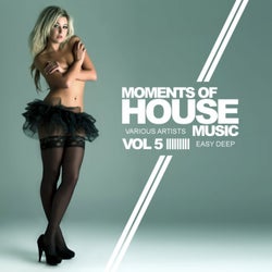 Moments Of House Music, Vol. 5: Easy Deep
