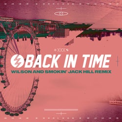 Back In Time (Wilson & Smokin' Jack Hill Remix)