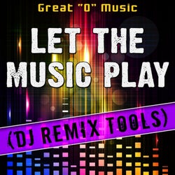 Let the Music Play (DJ Remix Tools)