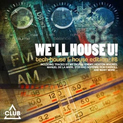 We'll House U! - Tech House & House Edition Vol. 8