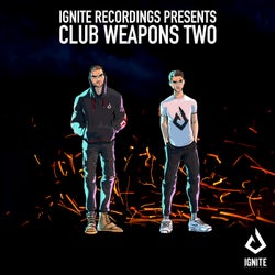 Ignite Presents: Club Weapons, Vol. 2