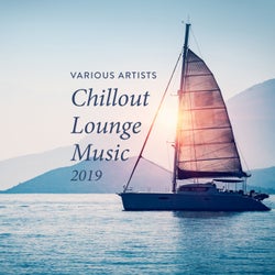 Chillout Lounge Music 2019
