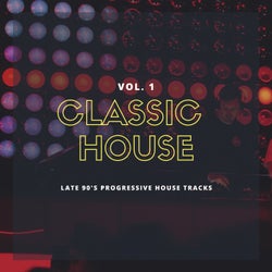 Classic House, Vol. 1 - Late 90's Progressive House Tracks