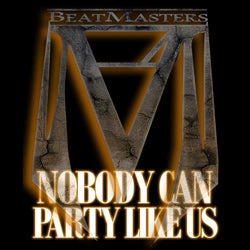 Beatmasters - Nobody Can Party Like Us