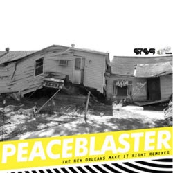 Peaceblaster (The New Orleans Make It Right Remixes)