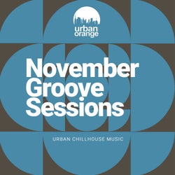 November Groove Sessions: Urban Chillhouse Music
