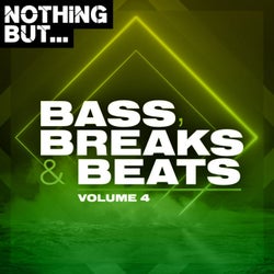 Nothing But... Bass, Breaks & Beats, Vol. 04