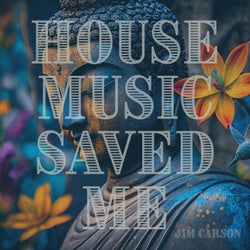 House Music Saved Me