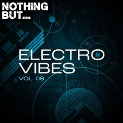 Nothing But... Electro Vibes, Vol. 08
