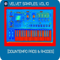 Velvet Samples, Vol. 10 [Downtempo Pads & Rhodes]