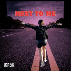 Next To Me