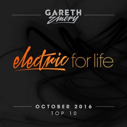 Electric For Life Top 10 - October 2016 (by Gareth Emery) - Extended Versions