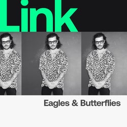 LINK Artist | Eagles & Butterflies - Trip