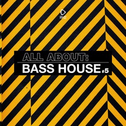 All About: Bass House Vol. 5