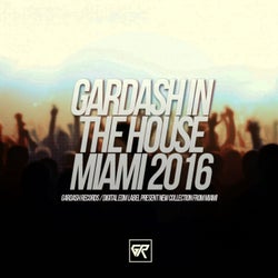 Gardash In The House Miami 2016
