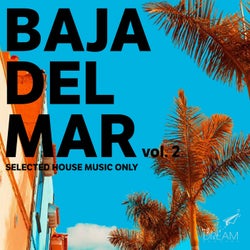 Baja Del Mar, Vol. 2 - Selected House Music Only