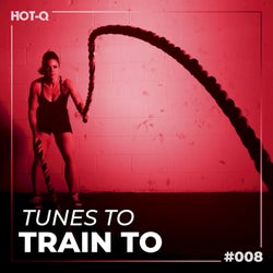 Tunes To Train To 008