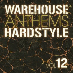Warehouse Anthems: Hardstyle, Vol. 12