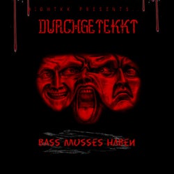 Bass musses haben (feat. DurchGeTekKt)