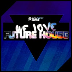 We Love Future House