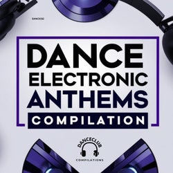 Dance Electronic Anthems Compilation