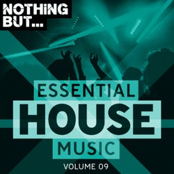 Nothing But... Essential House Music, Vol. 09