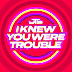 Trouble (I Knew You Were)